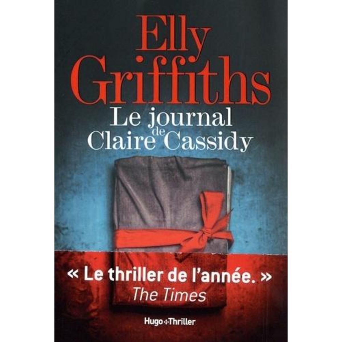 LE JOURNAL DE CLAIRE CASSIDY, Griffiths Elly