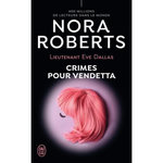 LIEUTENANT EVE DALLAS TOME 49 : CRIMES POUR VENDETTA, Roberts Nora