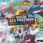 GUIDE DES POKEMON MEGA-EVOLUES, Hachette Jeunesse