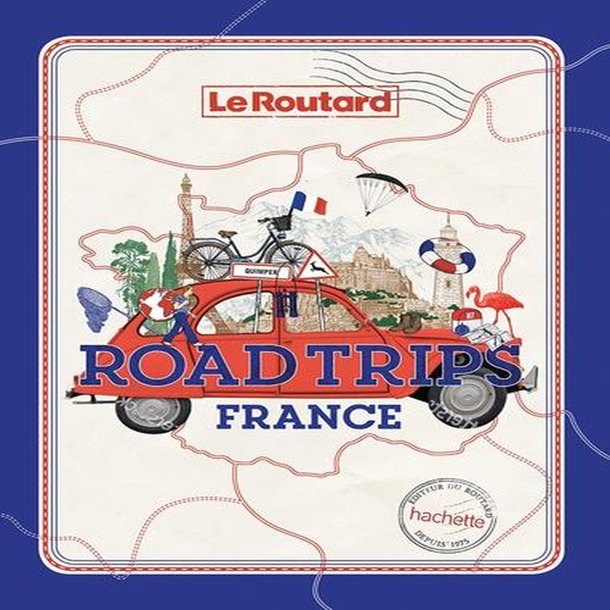 ROAD TRIPS FRANCE, Le Routard