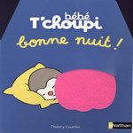 BEBE T'CHOUPI : BONNE NUIT !, Courtin Thierry