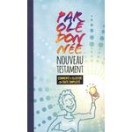 PAROLE DONNEE. NOUVEAU TESTAMENT COMMENTE ET ILLUSTRE EN TOUTE SIMPLICITE, Bibli'O