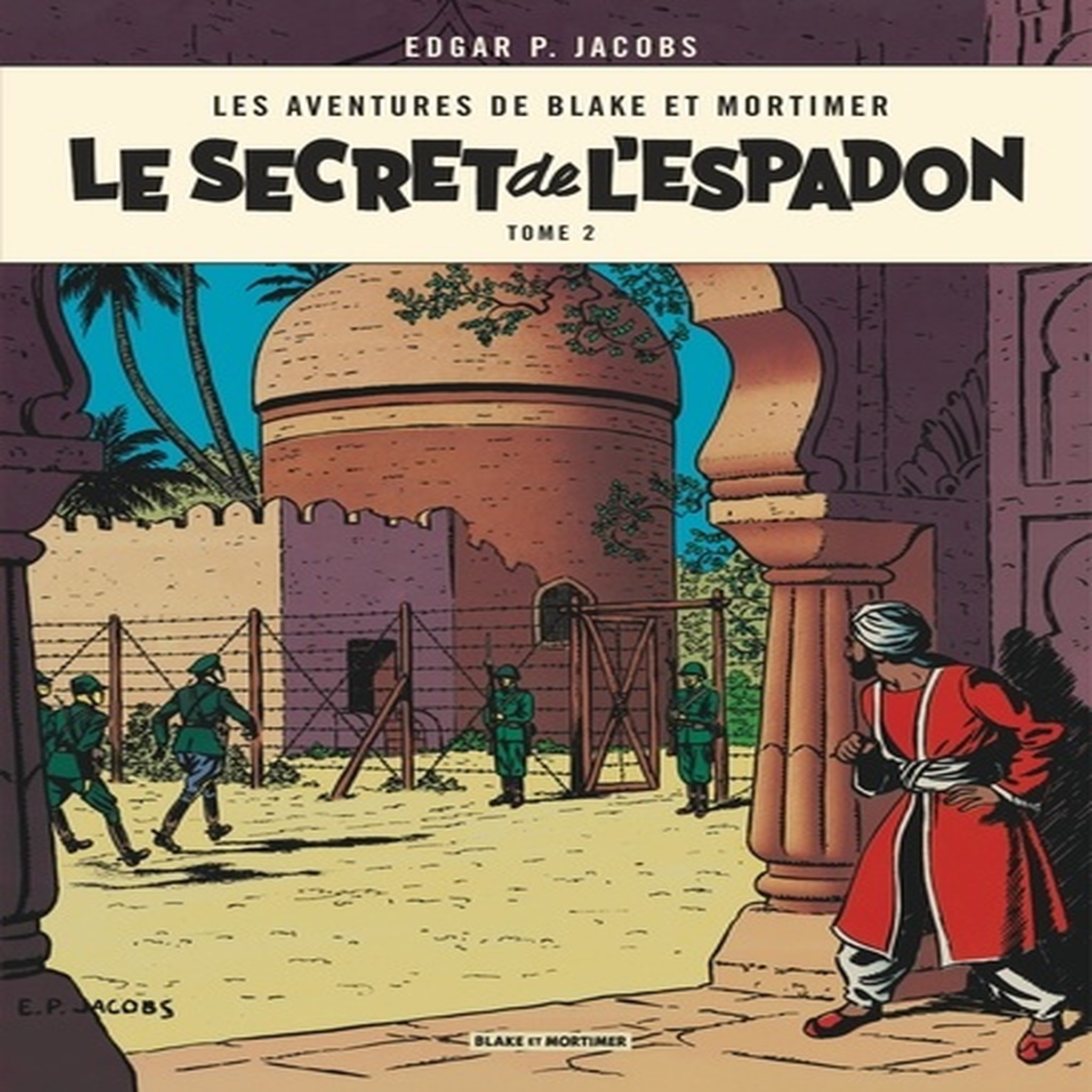  LES AVENTURES DE BLAKE ET MORTIMER TOME 2 : LE SECRET DE L'ESPADON. TOME 2, Jacobs Edgar Pierre