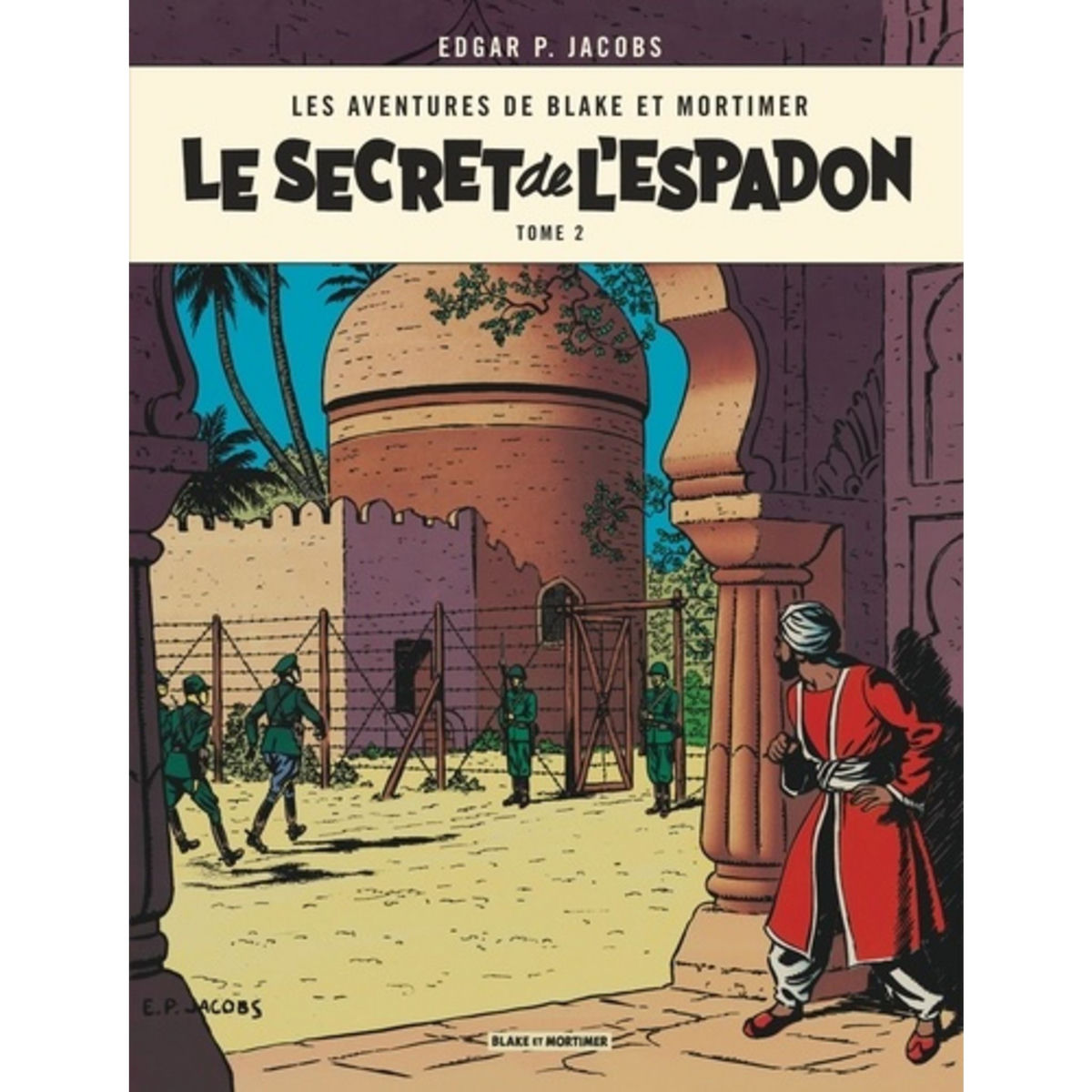  LES AVENTURES DE BLAKE ET MORTIMER TOME 2 : LE SECRET DE L'ESPADON. TOME 2, Jacobs Edgar Pierre