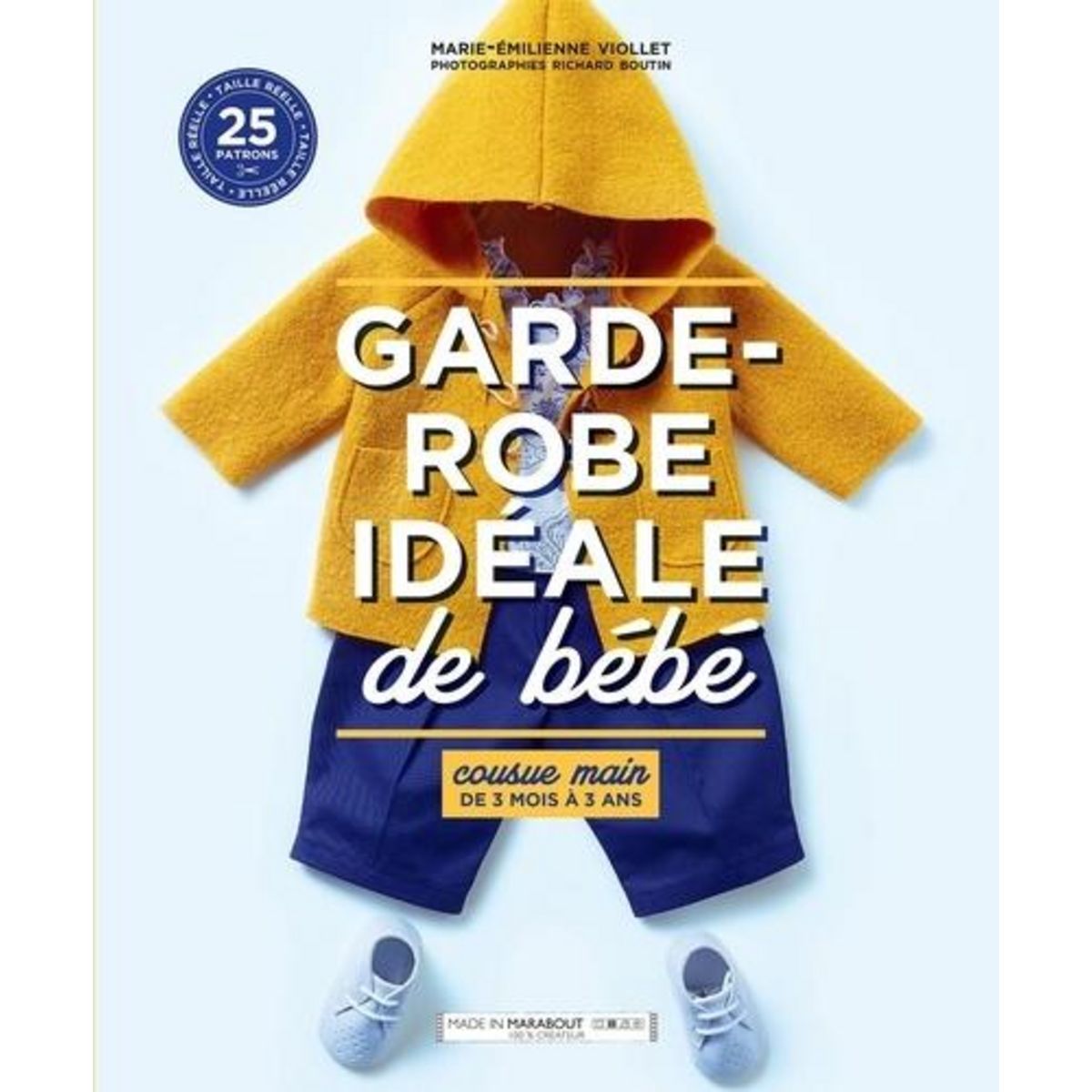 GARDE-ROBE IDEALE DE BEBE. COUSUE MAIN DE 3 MOIS A 3 ANS, Viollet Marie-Emilienne