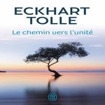 LE CHEMIN VERS L'UNITE, Tolle Eckhart