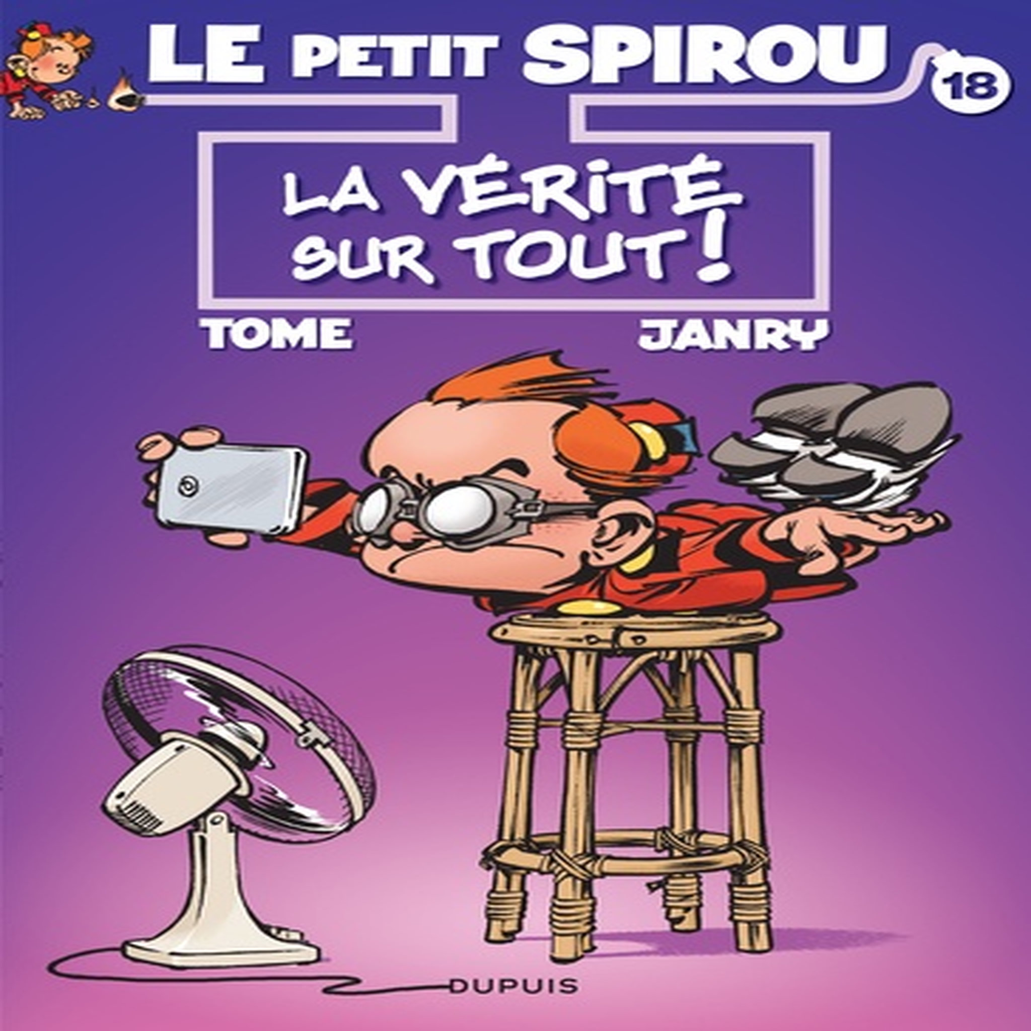  LE PETIT SPIROU TOME 18 : LA VERITE SUR TOUT !, Tome