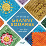 UNE ANNEE DE GRANNY SQUARES. 52 MODELES AU CROCHET, Moleta Kylie