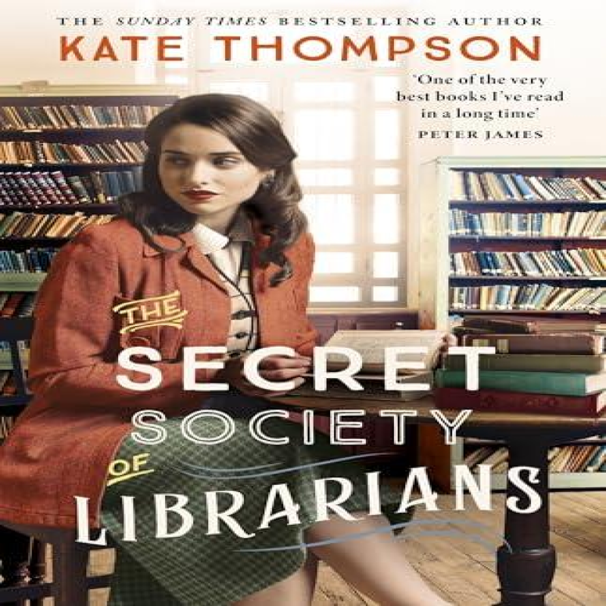 LIVRES The Secret Society of Librarians : Inspired by a true story, a completely gripping and unforgettable WW2 historical novel