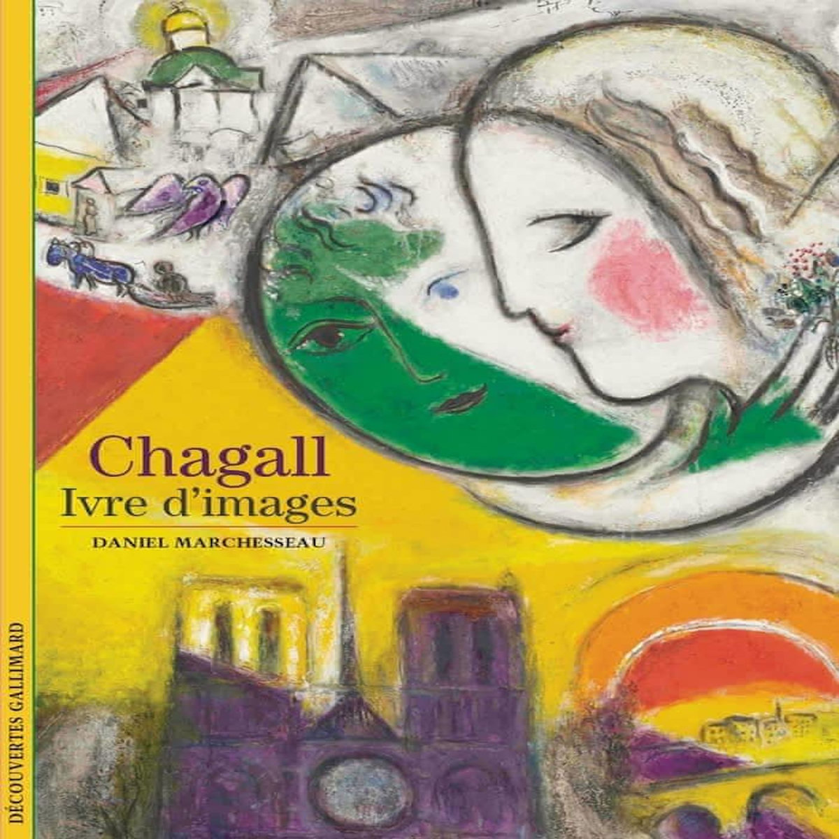 CHAGALL, IVRE D'IMAGES, Marchesseau Daniel