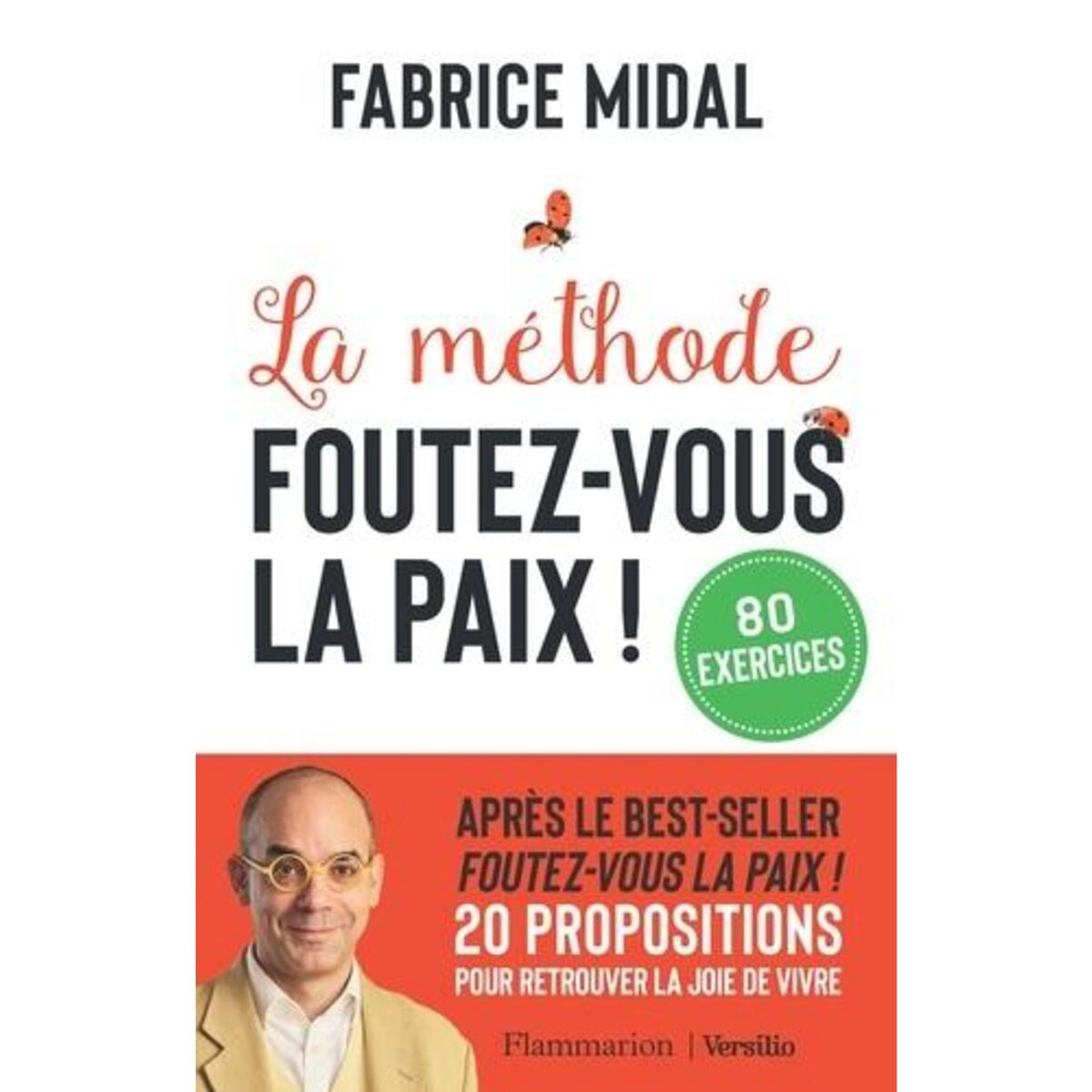 LA METHODE FOUTEZ-VOUS LA PAIX !, Midal Fabrice