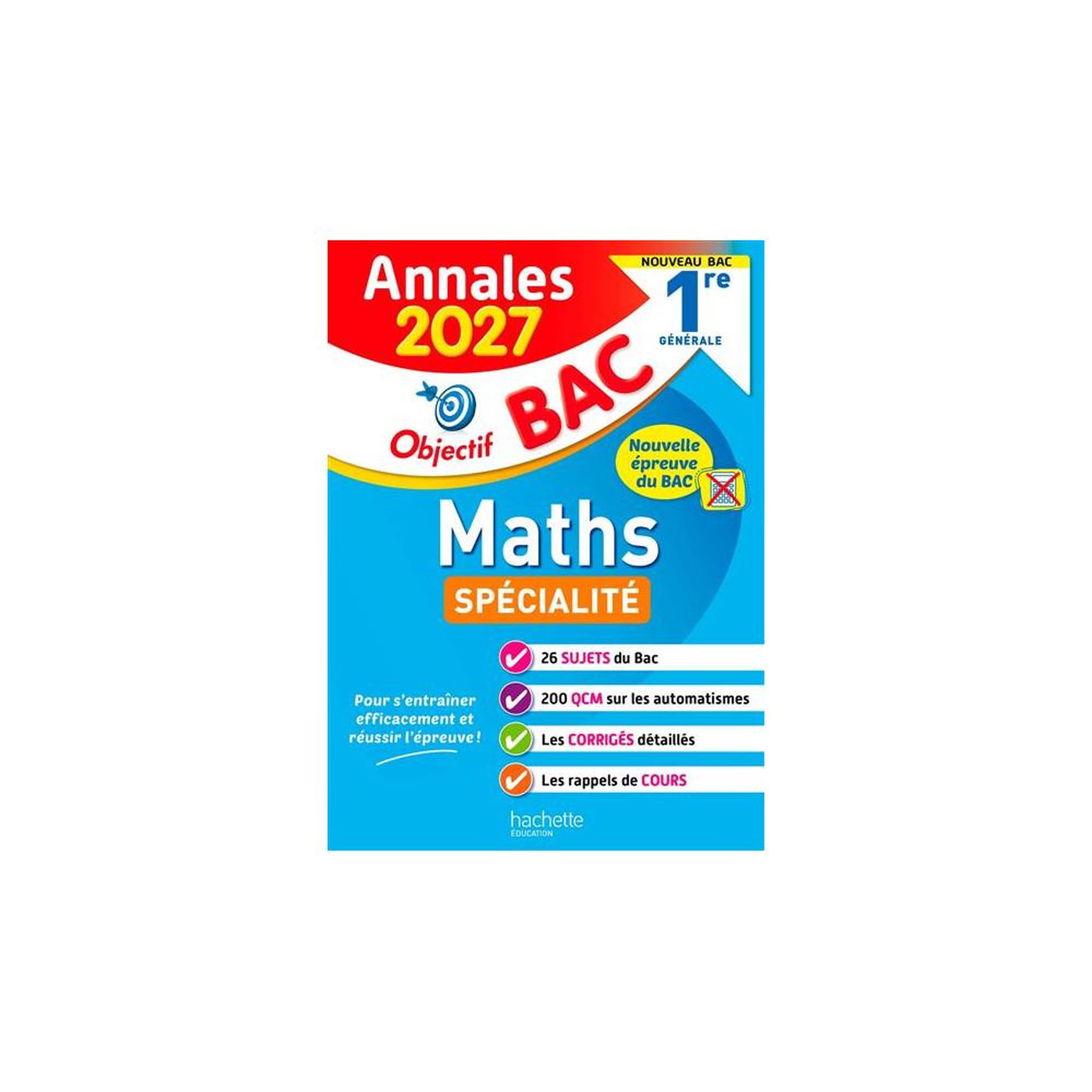 HACHETTE Cd annales objectif bac 2027 spécialité maths 1re générale : sujets et corrigés (broché)