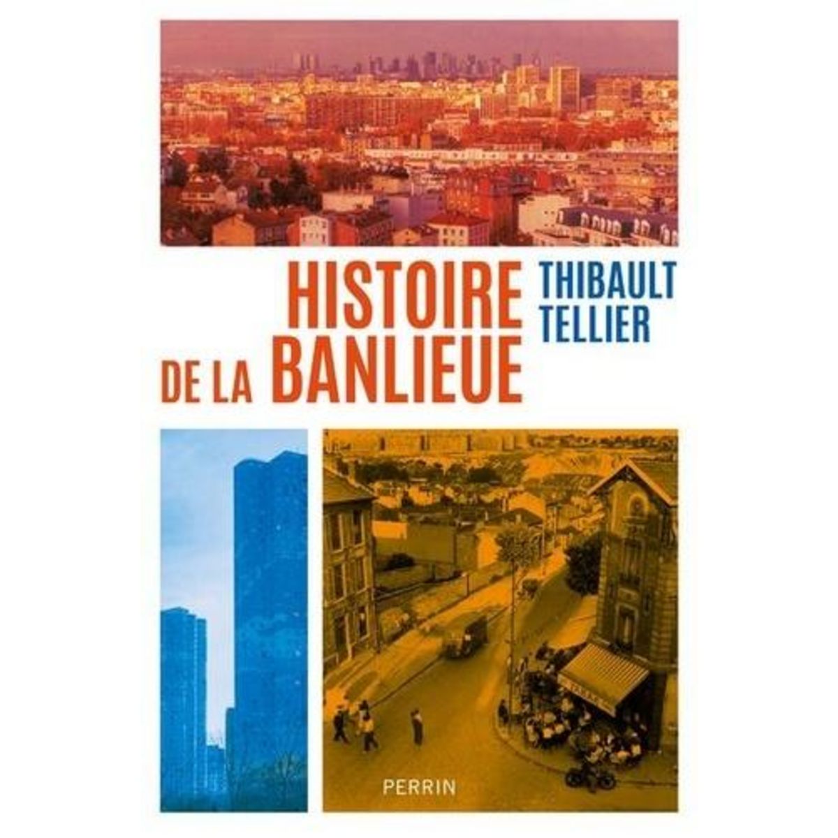 HISTOIRE DE LA BANLIEUE, Tellier Thibault