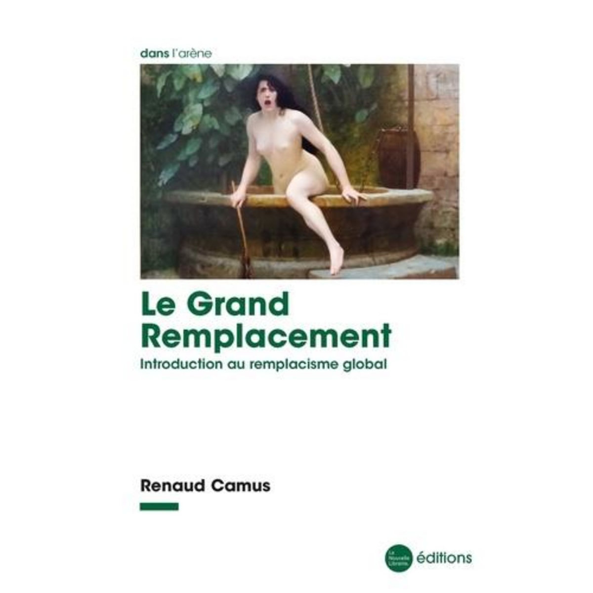 LE GRAND REMPLACEMENT. INTRODUCTION AU REMPLACISME GLOBAL, Camus Renaud