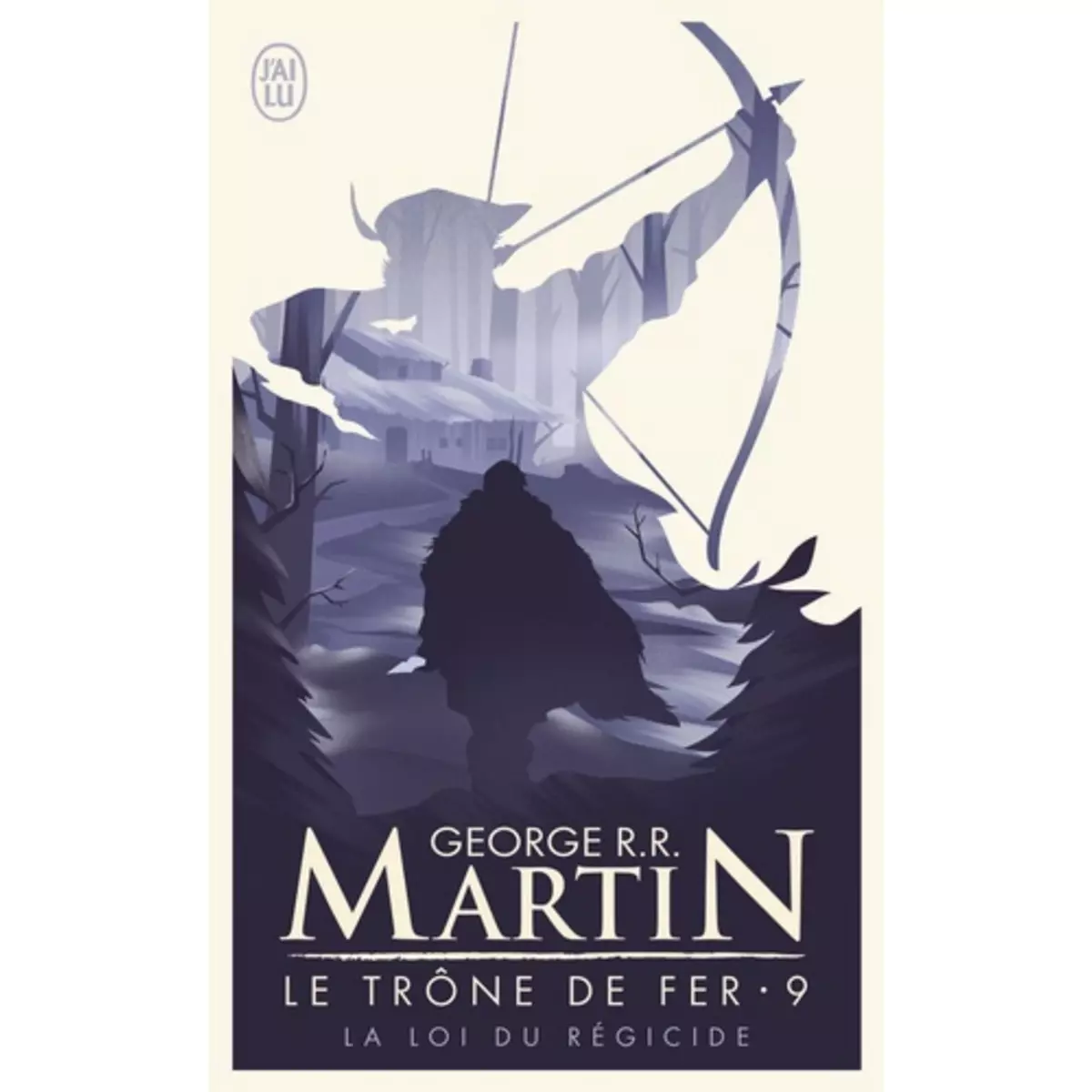  LE TRONE DE FER (A GAME OF THRONES) TOME 9 : LA LOI DU REGICIDE, Martin George R. R.