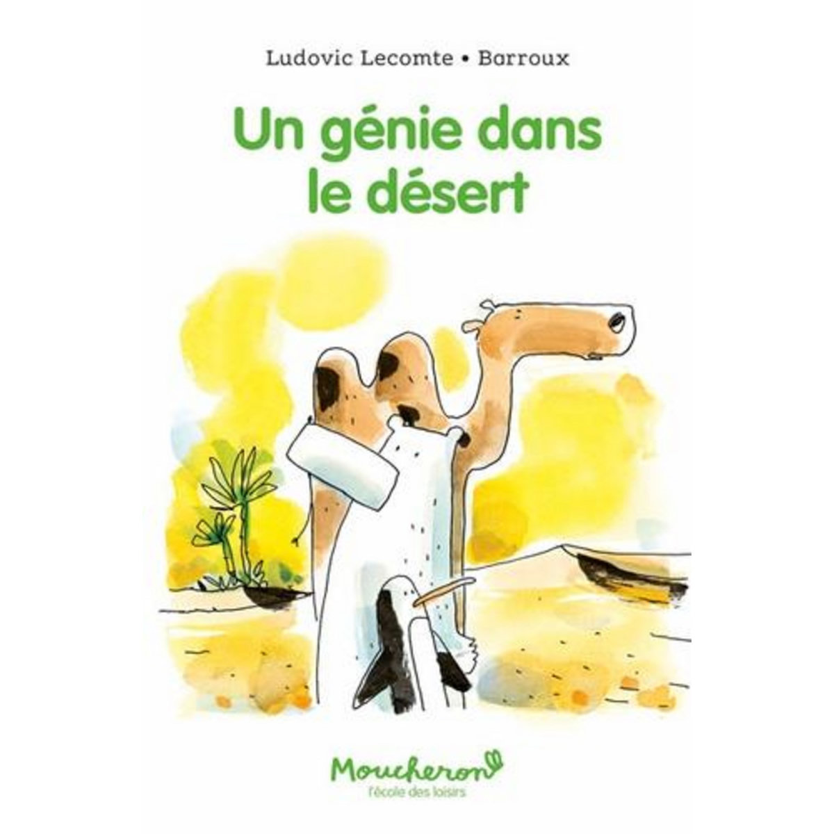 UN GENIE DANS LE DESERT, Lecomte Ludovic