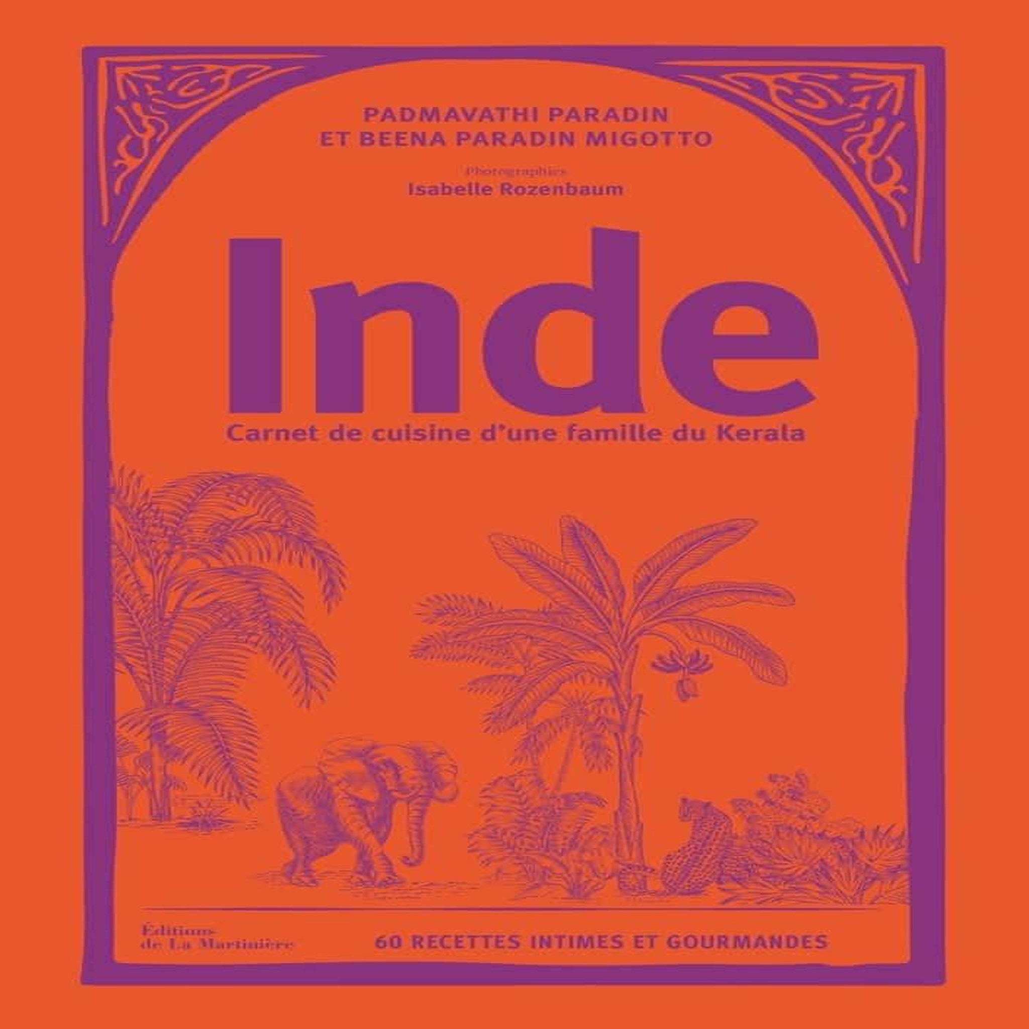INDE. A LA DECOUVERTE DE LA CUISINE DU KERALA, Paradin Migotto Beena