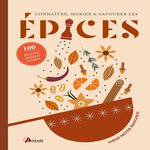 CONNAITRE, MARIER & SAVOURER LES EPICES, Meyer Mangold Sarah
