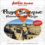 PETIT FUTE PAYS BASQUE. NAVARRE - LA RIOJA, EDITION 2024-2025, Petit Futé