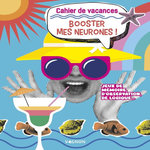 BOOSTER MES NEURONES ! JEUX DE MEMOIRE, D'OBSERVATION, DE LOGIQUE... CAHIER DE VACANCES, Vagnon