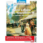 LE PARISIEN HISTOIRES DE PARIS N° 26 : VIVRE A PARIS SOUS NAPOLEON III. LA CAPITALE DES PLAISIRS, Pic Rafael