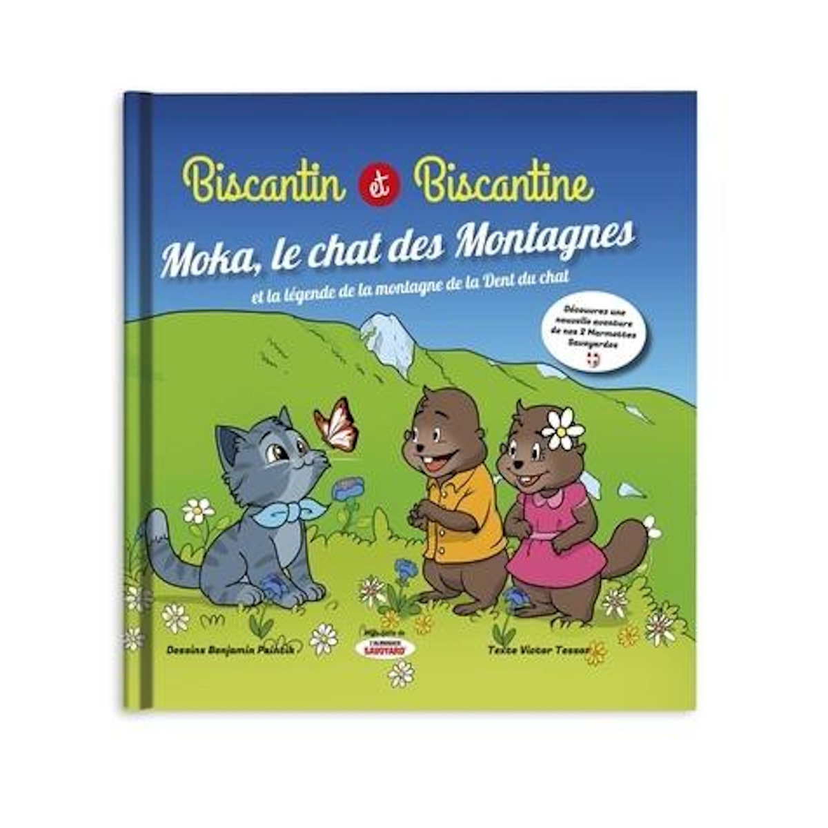 LES AVENTURES DE DEUX MARMOTTES SAVOYARDES TOME 9 : BISCANTIN ET BISCANTINE. MOKA, LE CHAT DES MONTAGNES ET LA LEGENDE DE LA MONTAGNE DE LA DENT DU CHAT, Heckmann Bruno