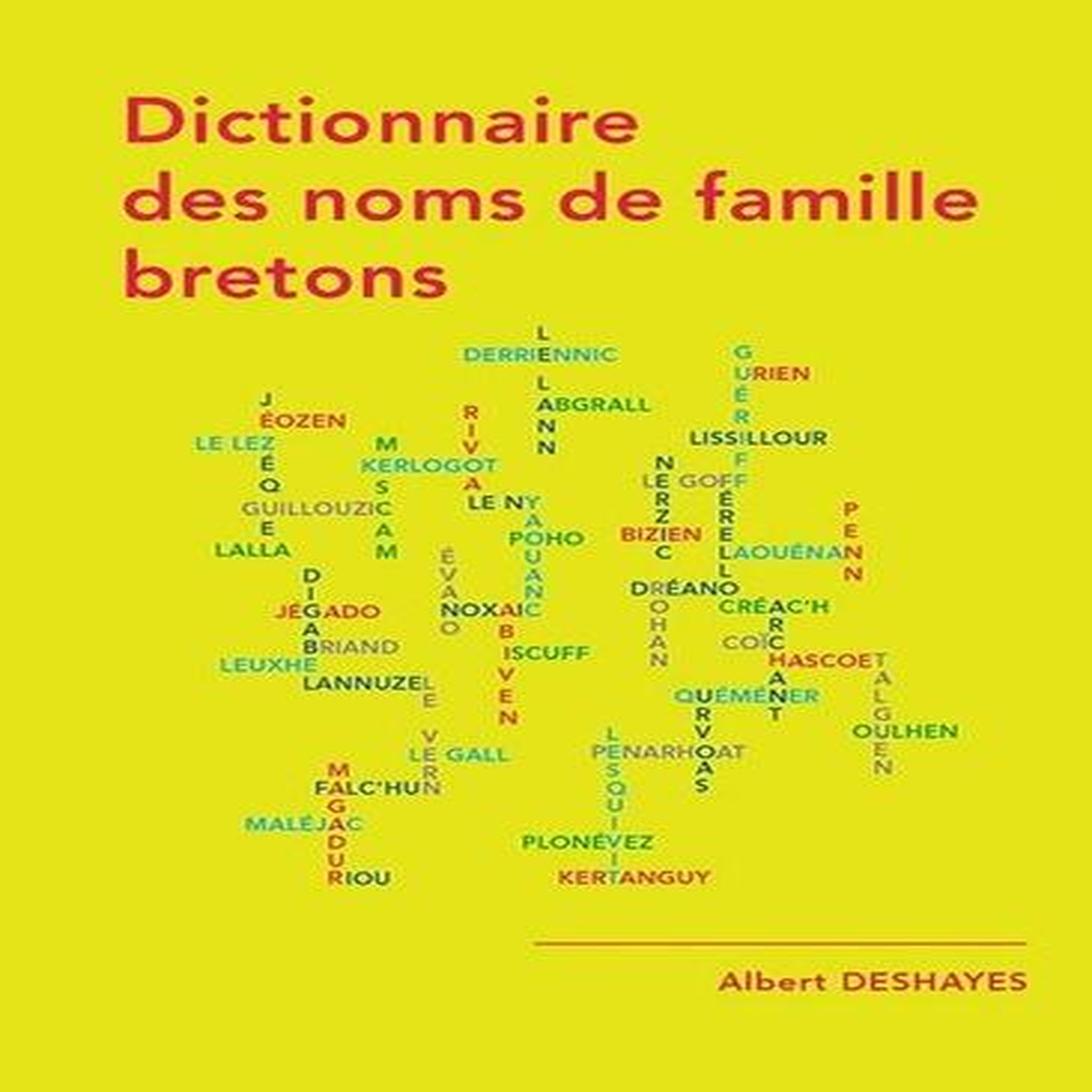 DICTIONNAIRE DES NOMS DE FAMILLE BRETONS, Deshayes Albert