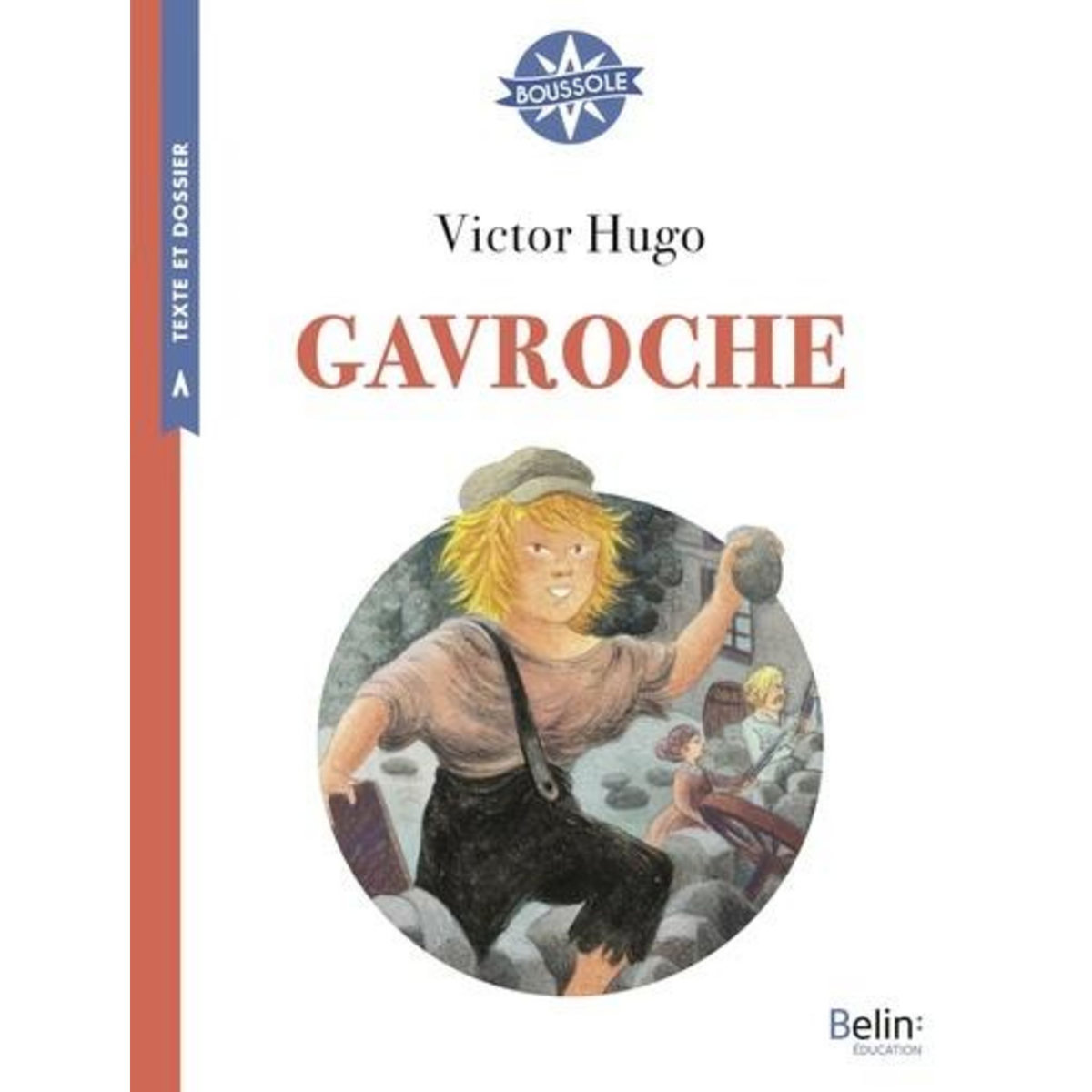 GAVROCHE. LES MISERABLES, CYCLE 3, Hugo Victor