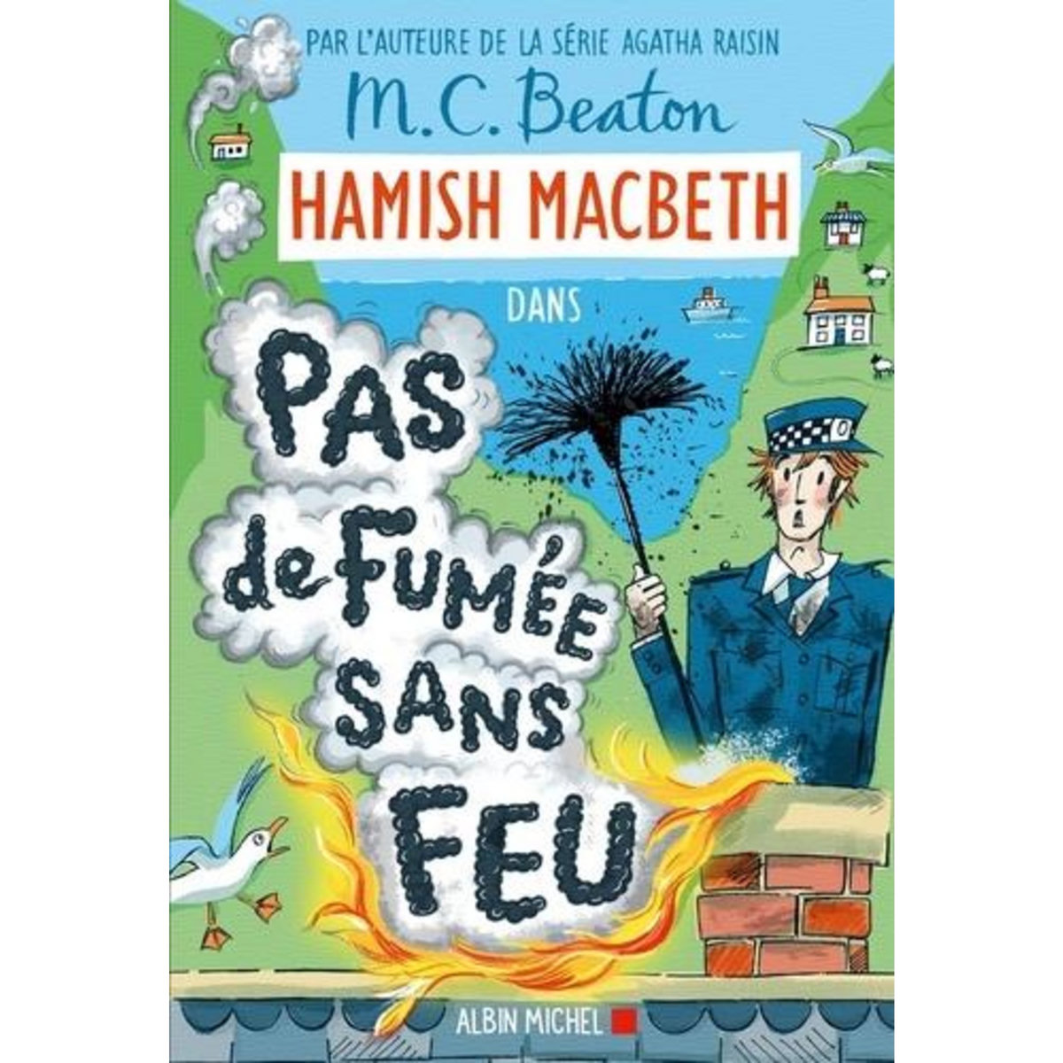 HAMISH MACBETH TOME 26 : PAS DE FUMEE SANS FEU, Beaton M. C.