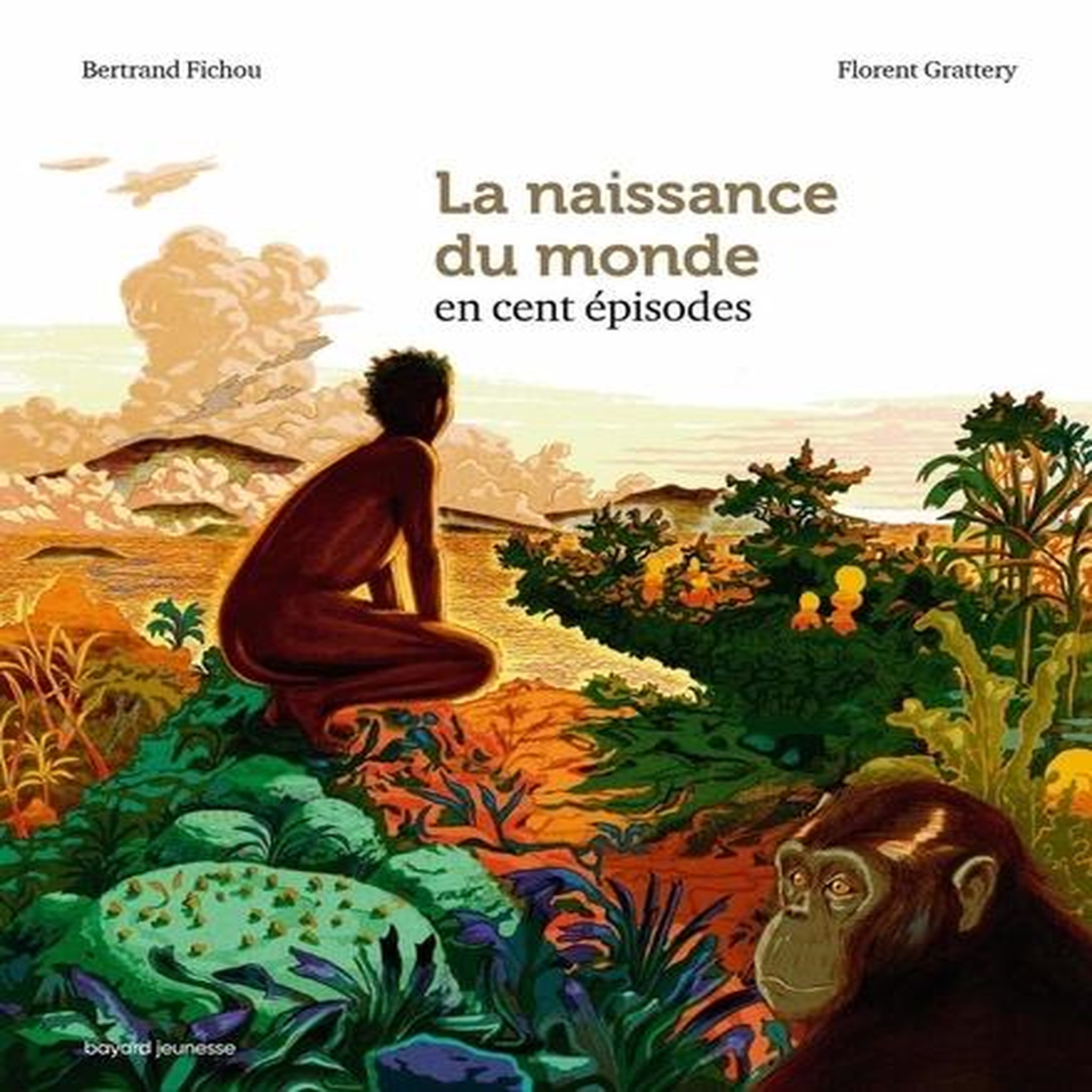 LA NAISSANCE DU MONDE EN CENT EPISODES, Fichou Bertrand