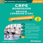 CRPE ADMISSION. 200 QUESTIONS POUR  REUSSIR L'EPREUVE D'EPS, EDITION 2026-2027, Guilleminot Michèle