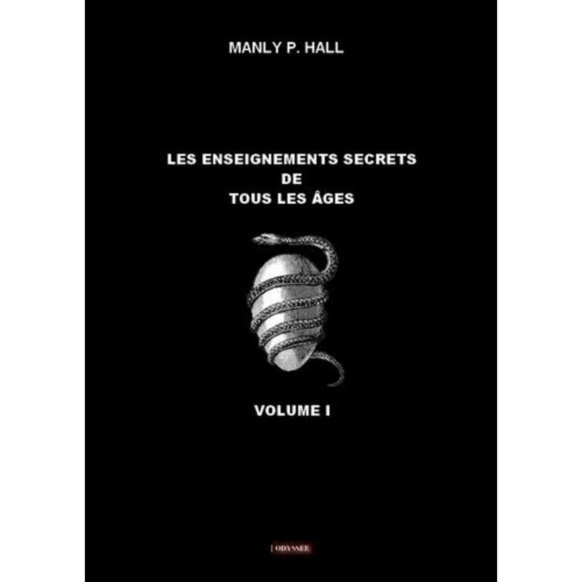 LES ENSEIGNEMENTS SECRETS DE TOUS LES AGES. VOLUME 1, Hall Manly P.