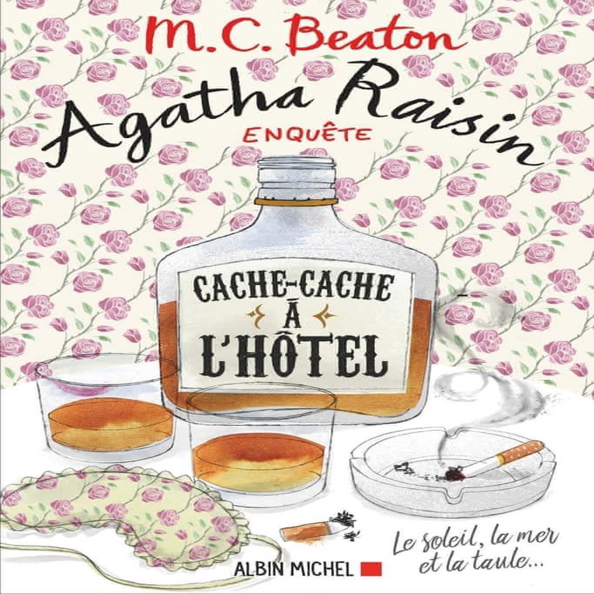 AGATHA RAISIN ENQUETE TOME 17 : CACHE-CACHE A L'HOTEL. LE SOLEIL, LA MER ET LA TAULE..., Beaton M. C.