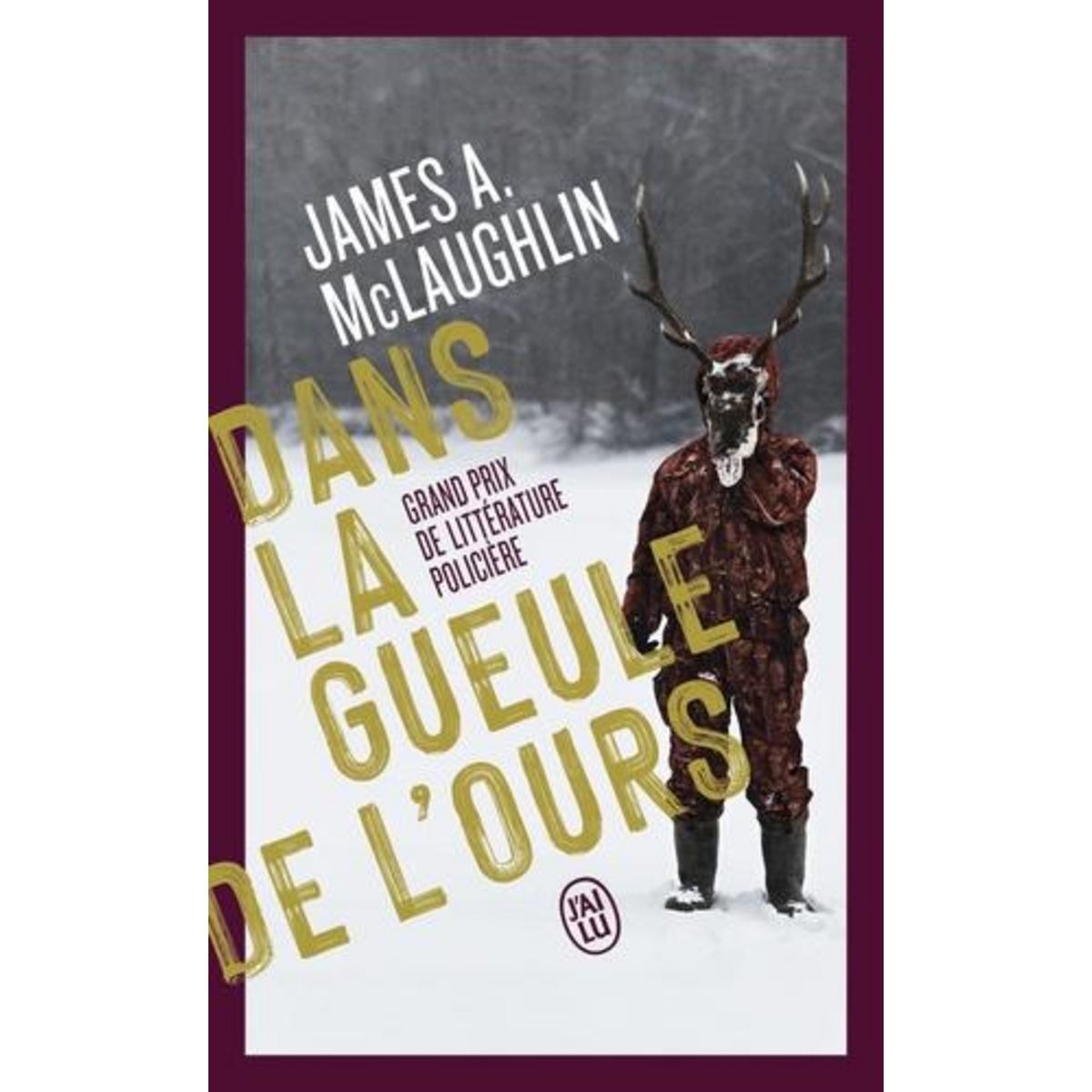 DANS LA GUEULE DE L'OURS, McLaughlin James A.
