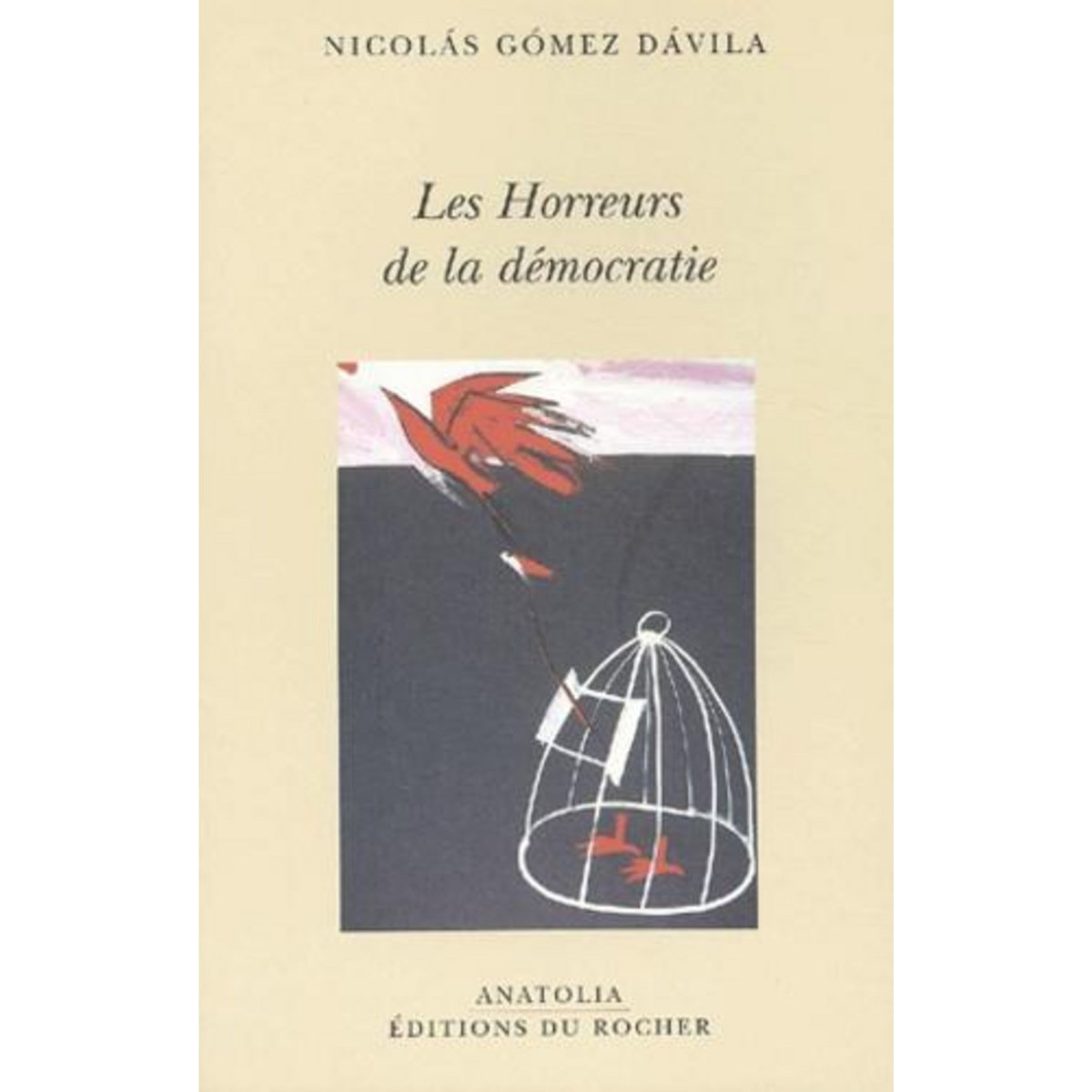 LES HORREURS DE LA DEMOCRATIE, Gomez Davila Nicolas