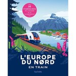L'EUROPE DU NORD EN TRAIN, Penot Natasha