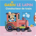 GABIN LE LAPIN : CONDUCTEUR DE TRAIN, Bexington Carys