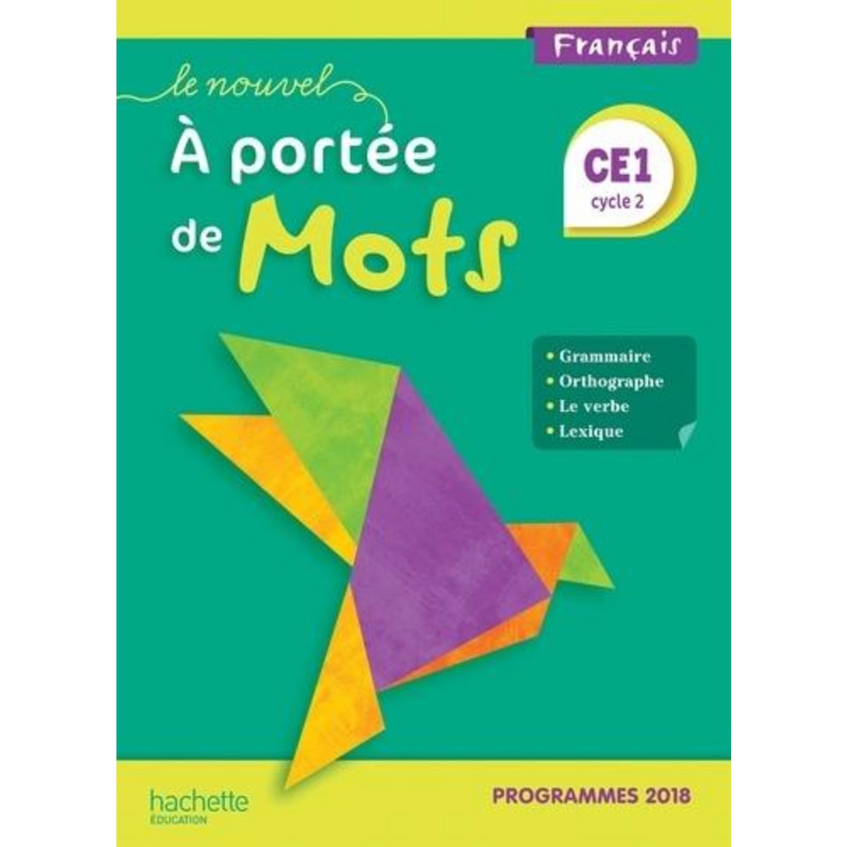 FRANCAIS CE1 CYCLE 2 LE NOUVEL A PORTEE DE MOTS. MANUEL DE L'ELEVE, EDITION 2019, Bourgouint Philippe