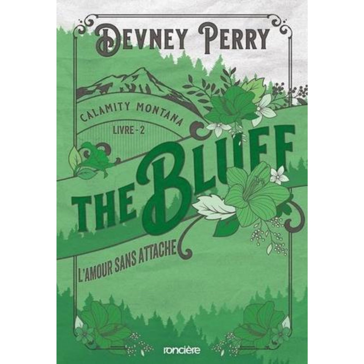 CALAMITY MONTANA TOME 2 : THE BLUFF - L'AMOUR SANS ATTACHE, Perry Devney