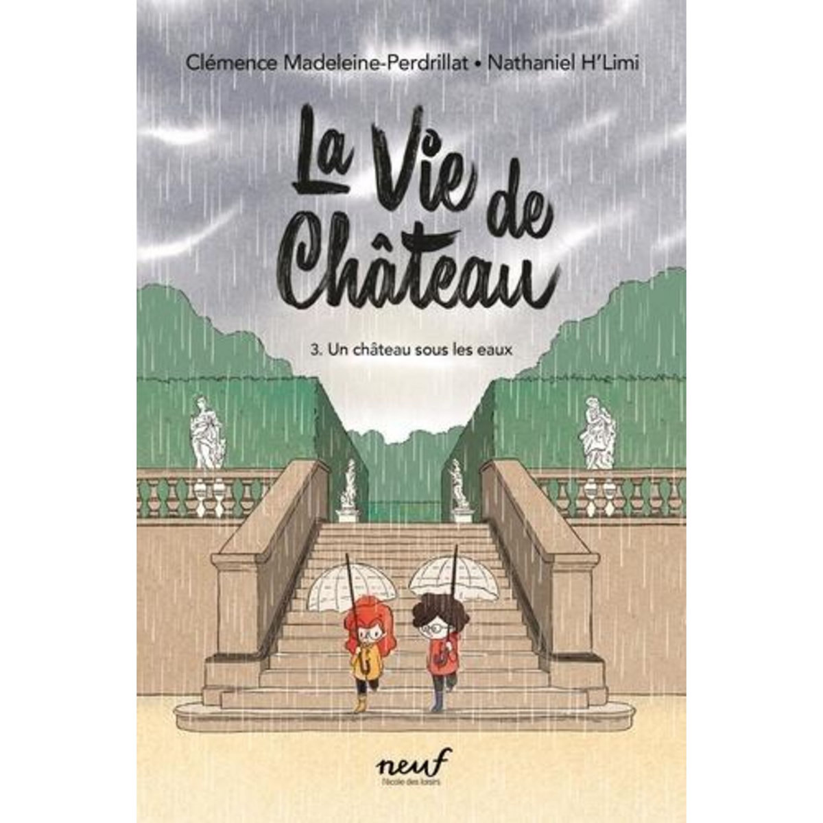 LA VIE DE CHATEAU TOME 3 : UN CHATEAU SOUS LES EAUX, Madeleine-Perdrillat Clémence