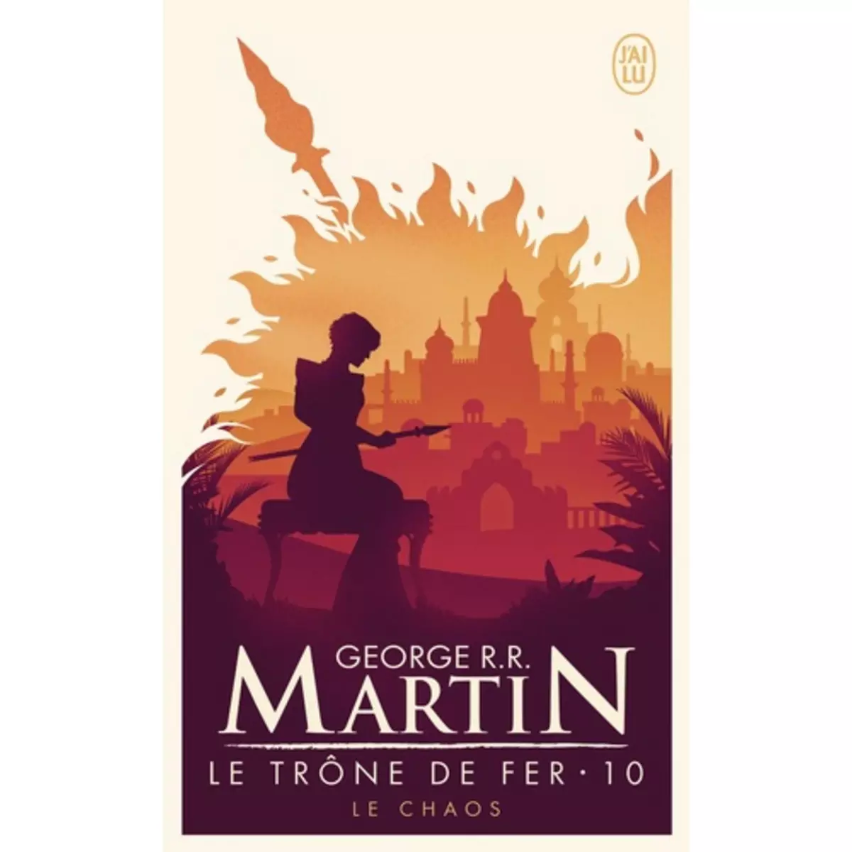  LE TRONE DE FER (A GAME OF THRONES) TOME 10 : LE CHAOS, Martin George R. R.