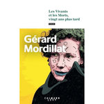 LES VIVANTS ET LES MORTS, VINGT ANS PLUS TARD, Mordillat Gérard