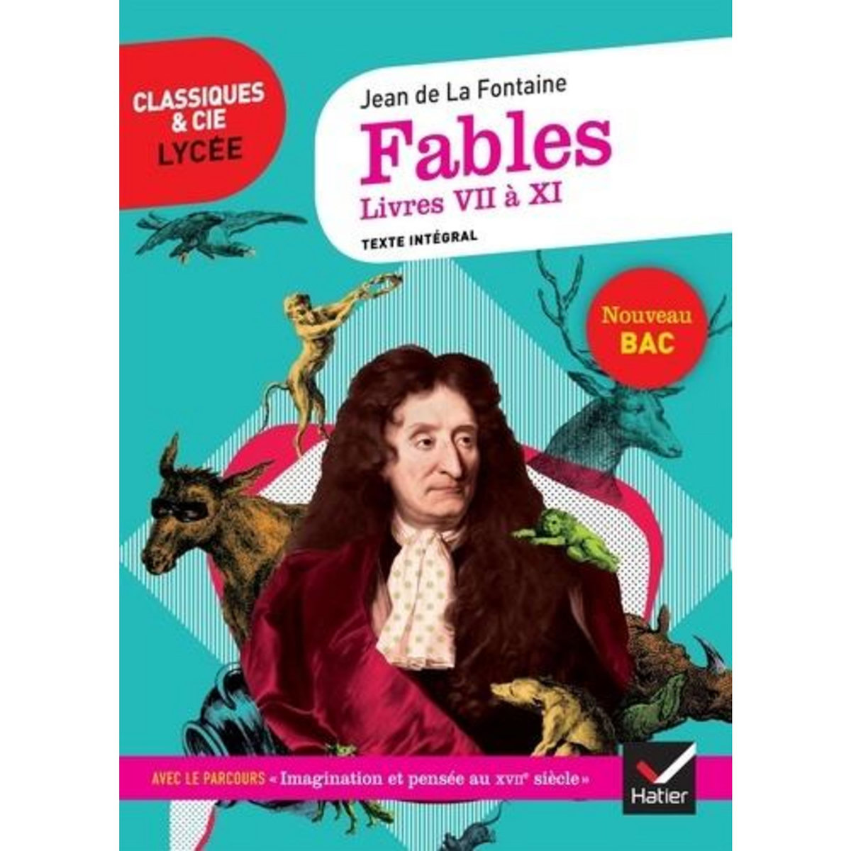 FABLES, LIVRES VII A XI. AVEC LE PARCOURS  IMAGINATION ET PENSEE AU XVIIE SIECLE , La Fontaine Jean de