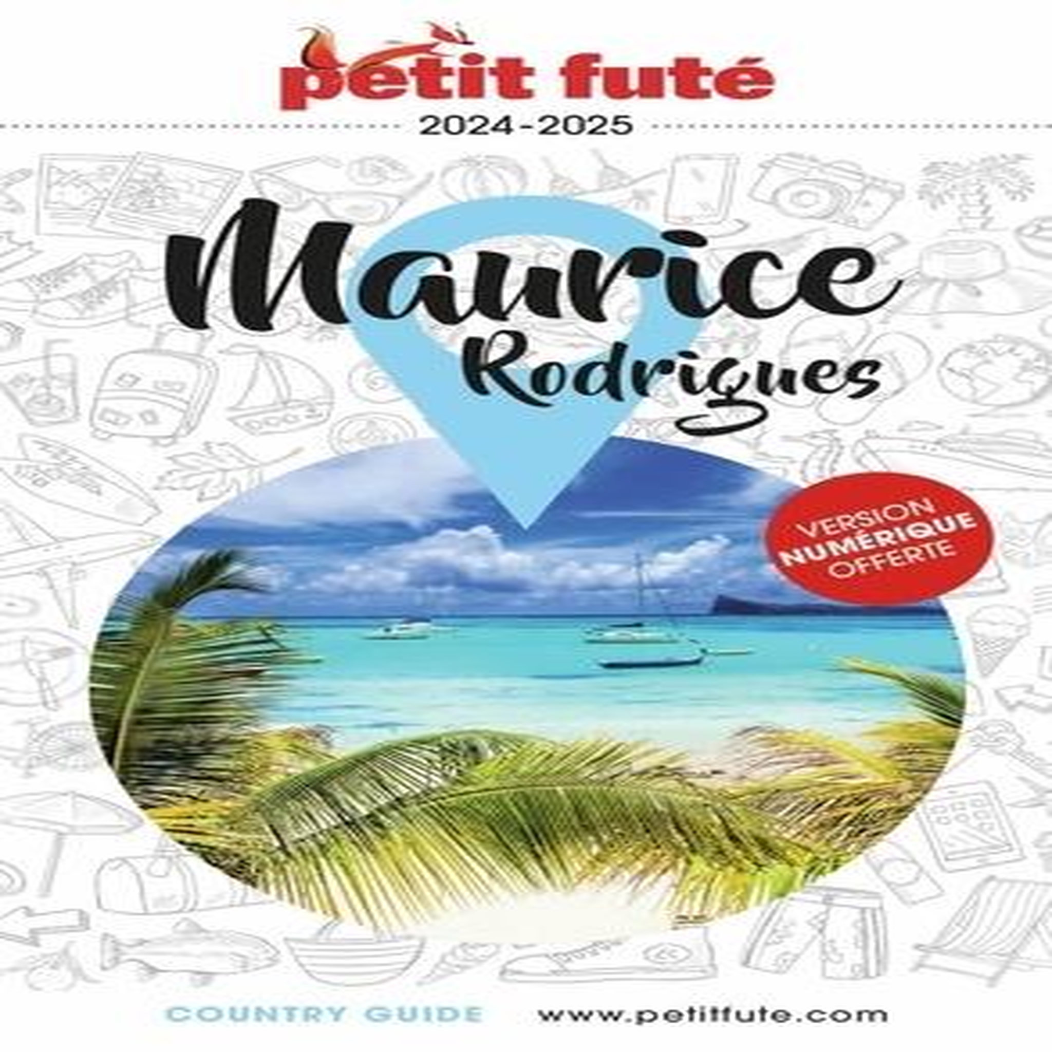 PETIT FUTE MAURICE. RODRIGUES, EDITION 2024-2025, Petit Futé