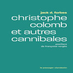 CHRISTOPHE COLOMB ET AUTRES CANNIBALES, Forbes Jack D.