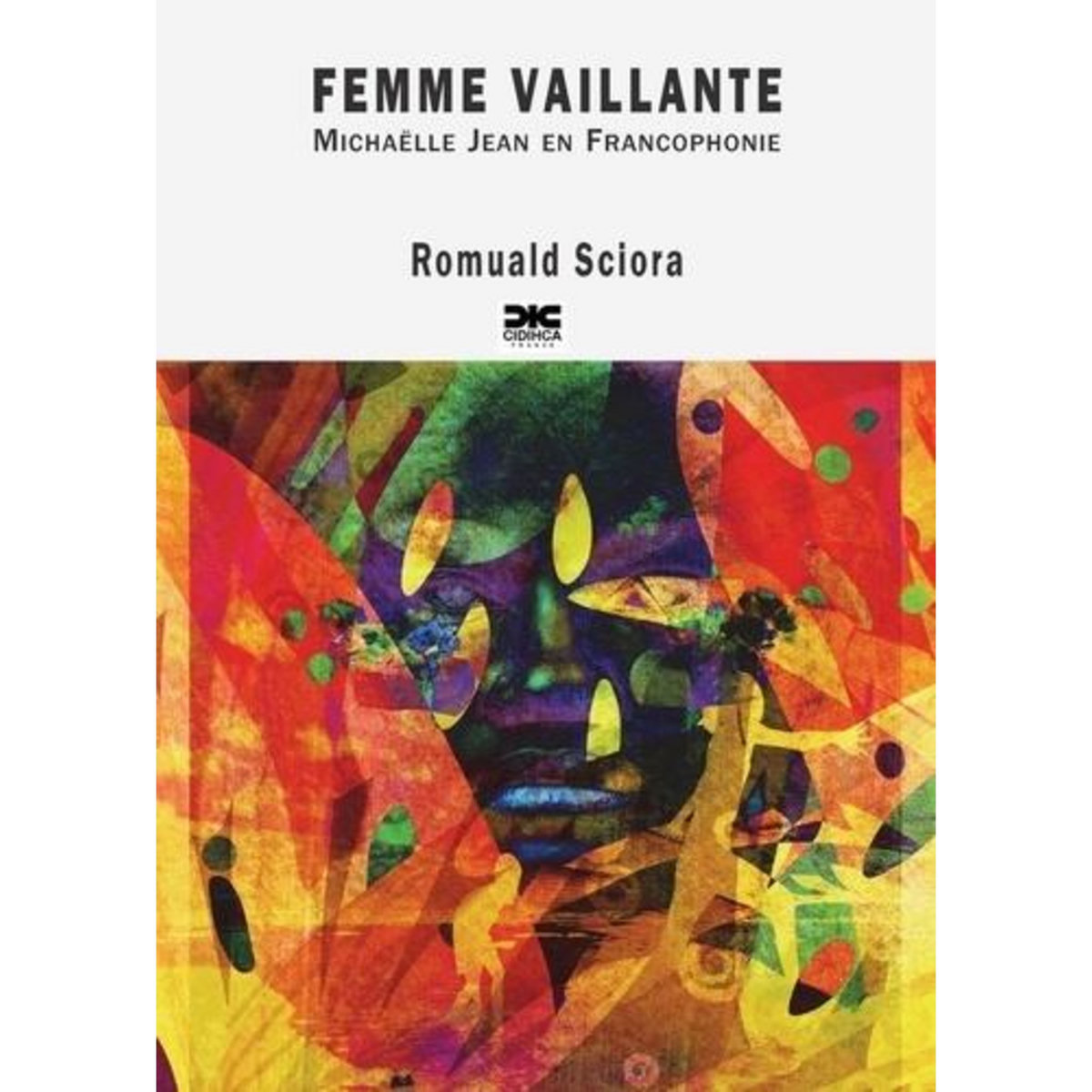 FEMME VAILLANTE. MICHAELLE JEAN EN FRANCOPHONIE, Sciora Romuald