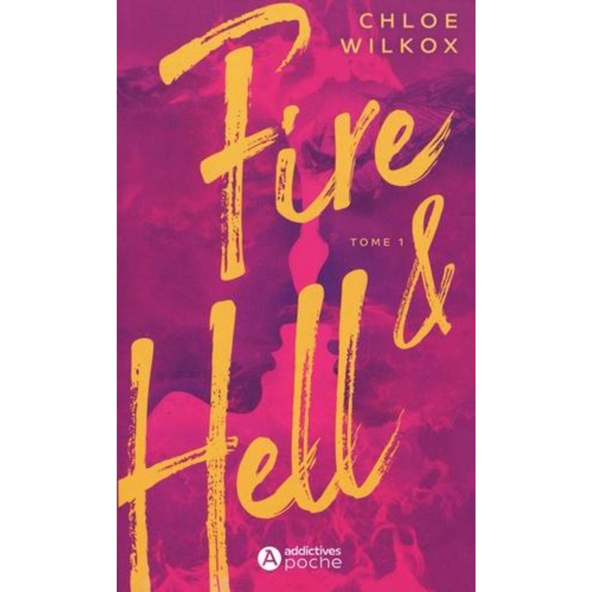 FIRE & HELL TOME 1 , Wilkox Chloe