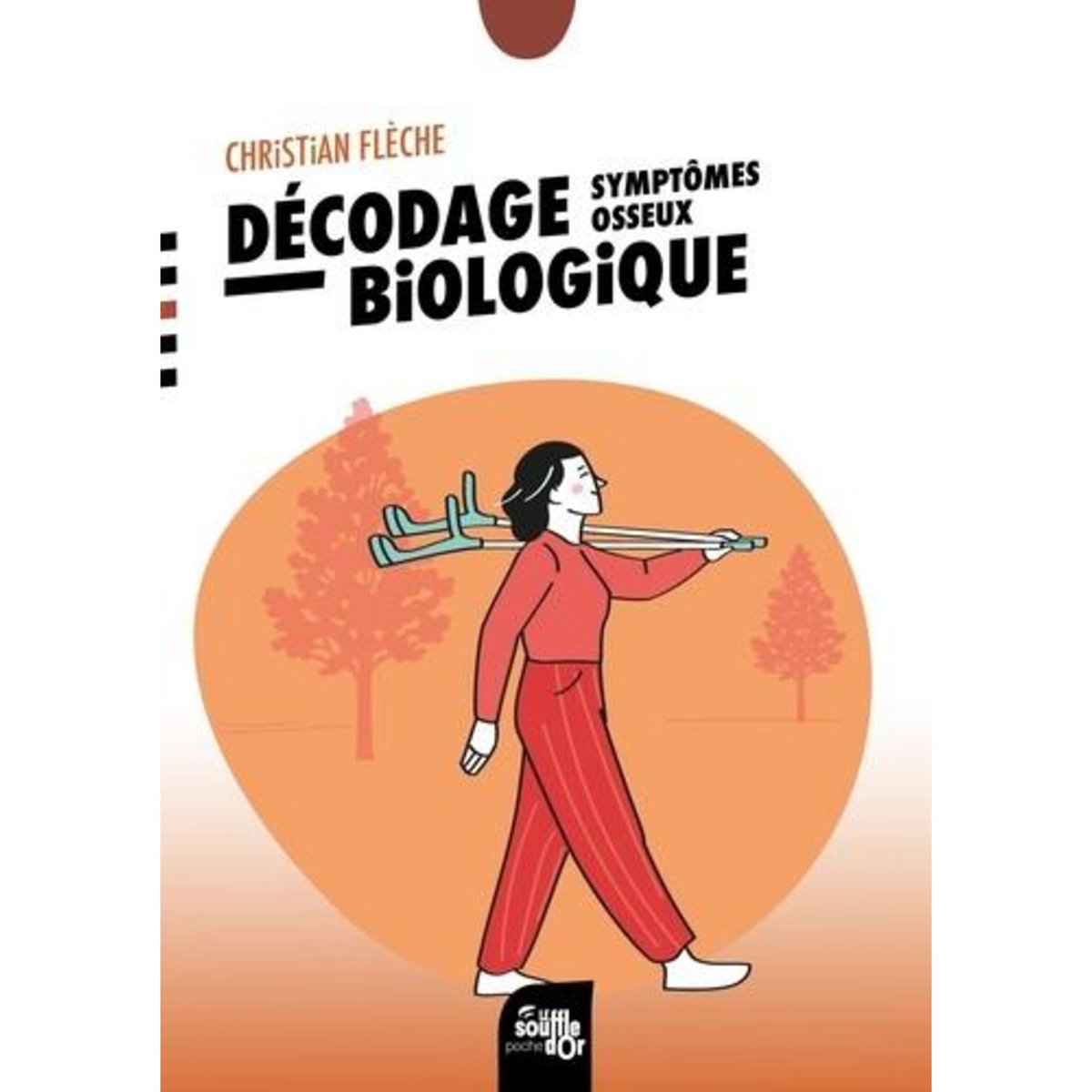 DECODAGE BIOLOGIQUE. SYMPTOMES OSSEUX, Flèche Christian