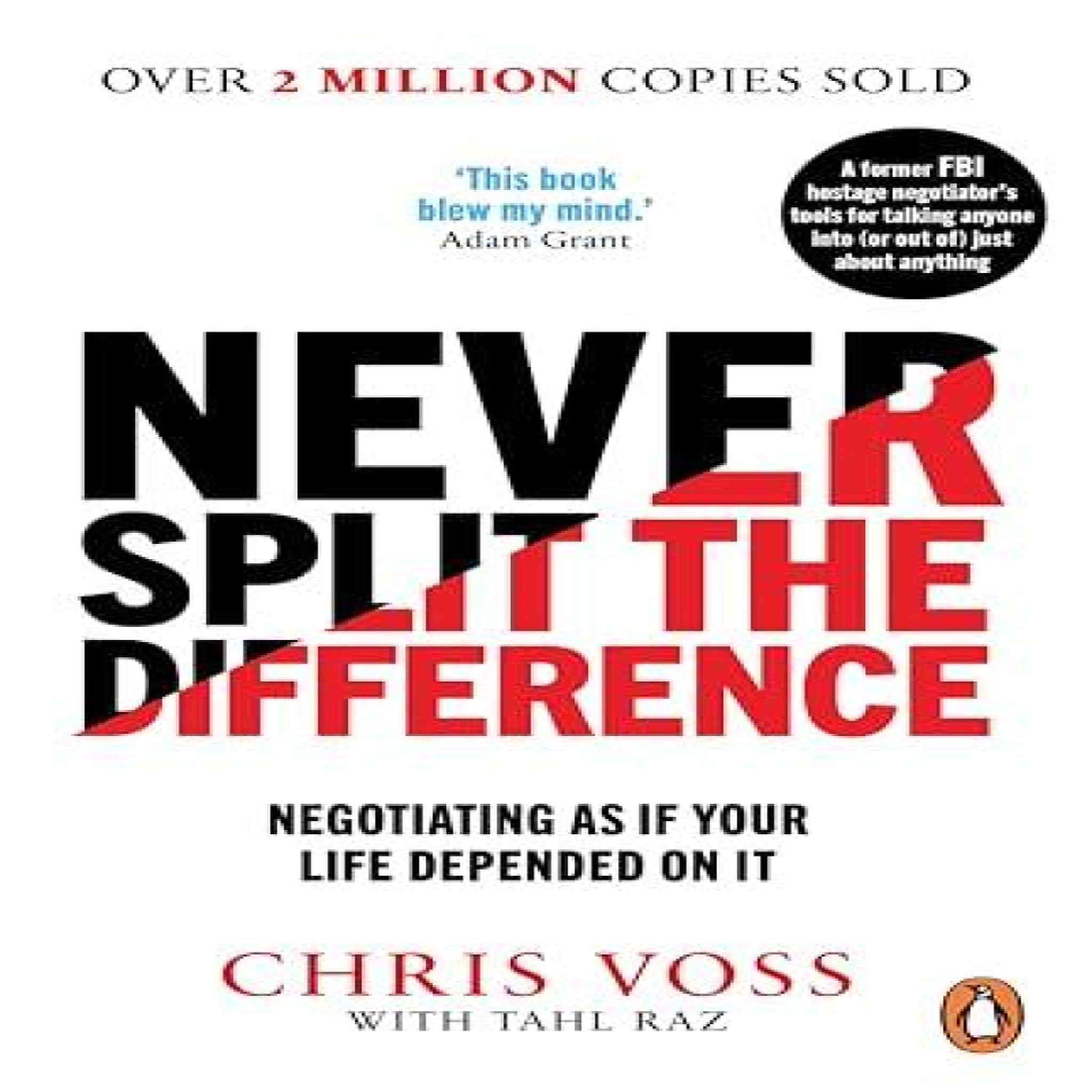 LIVRES Never Split the Difference : Negotiating as if Your Life Depended on It