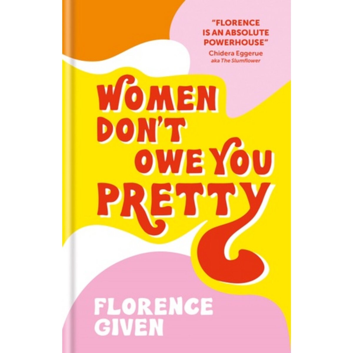  WOMEN DON'T OWE YOU PRETTY. EDITION EN ANGLAIS, Given Florence